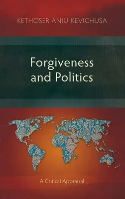 Le pardon et la politique : Une évaluation critique - Forgiveness and Politics: A Critical Appraisal