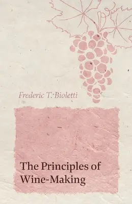 Les principes de la vinification - The Principles of Wine-Making