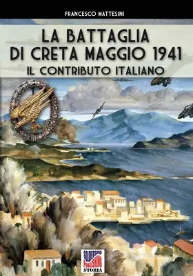 La bataille de Crète - Maggio 1941 : La contribution italienne - La battaglia di Creta - Maggio 1941: Il contributo italiano