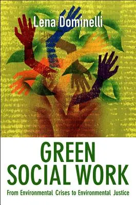 Le travail social vert : Des crises environnementales à la justice environnementale - Green Social Work: From Environmental Crises to Environmental Justice