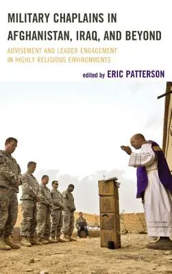 Les aumôniers militaires en Afghanistan, en Irak et au-delà : Conseils et engagement des responsables dans des environnements hautement religieux - Military Chaplains in Afghanistan, Iraq, and Beyond: Advisement and Leader Engagement in Highly Religious Environments