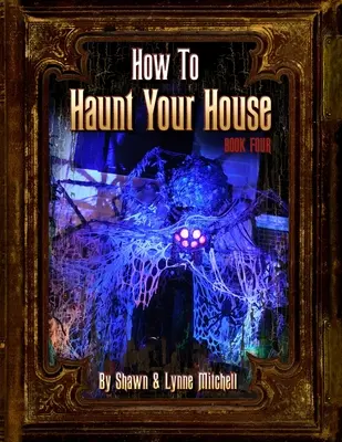 Comment hanter votre maison, livre quatre - How to Haunt Your House, Book Four