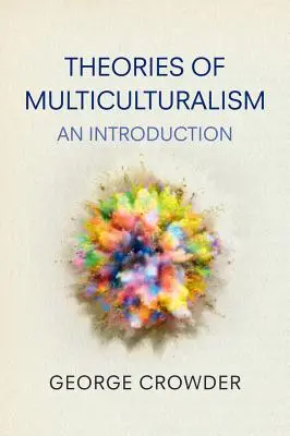 Théories du multiculturalisme : Une introduction - Theories of Multiculturalism: An Introduction