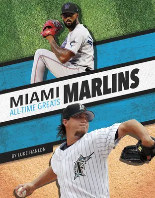 Les Marlins de Miami - Les plus grands de l'histoire - Miami Marlins All-Time Greats