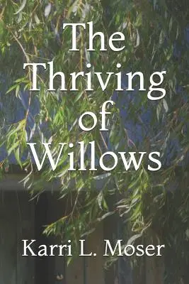 L'épanouissement des saules - The Thriving of Willows