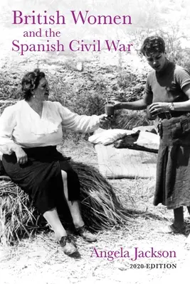 Les femmes britanniques et la guerre civile espagnole - British Women and the Spanish Civil War