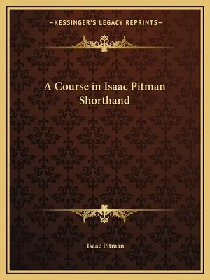 Cours de sténographie Isaac Pitman - A Course in Isaac Pitman Shorthand