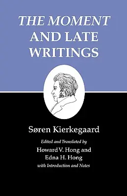 Les écrits de Kierkegaard, XXIII, tome 23 : Le moment et les écrits tardifs - Kierkegaard's Writings, XXIII, Volume 23: The Moment and Late Writings