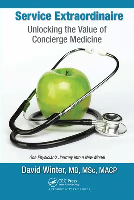 Service Extraordinaire : Découvrir la valeur de la médecine de conciergerie - Service Extraordinaire: Unlocking the Value of Concierge Medicine