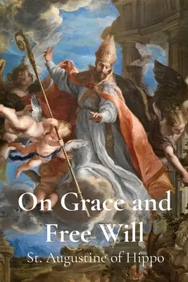 De la grâce et du libre arbitre - On Grace and Free Will