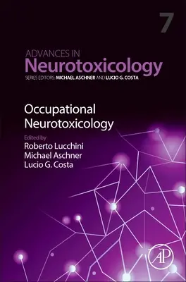 Neurotoxicologie professionnelle : Volume 7 - Occupational Neurotoxicology: Volume 7
