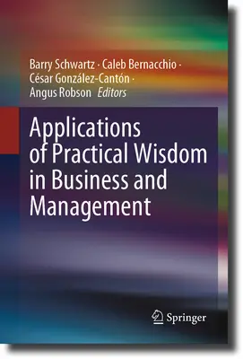 Applications de la sagesse pratique dans les affaires et la gestion - Applications of Practical Wisdom in Business and Management