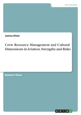 Gestion des ressources humaines et dimensions culturelles dans l'aviation. Points forts et risques - Crew Resource Management and Cultural Dimensions in Aviation. Strengths and Risks