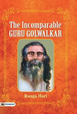 L'incomparable gourou Golwalkar - The Incomparable Guru Golwalkar