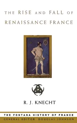 L'essor et le déclin de la France de la Renaissance - The Rise and Fall of Renaissance France