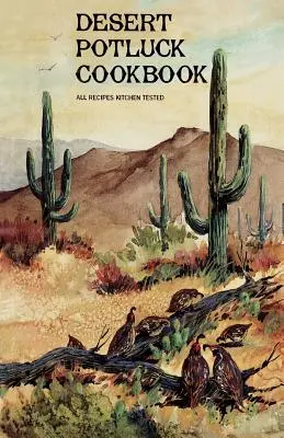 Desert Potluck : un livre de cuisine - Desert Potluck: A Cookbook