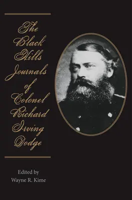 Les journaux du colonel Richard Irving Dodge dans les Black Hills : Volume 74 - The Black Hills Journals of Colonel Richard Irving Dodge: Volume 74