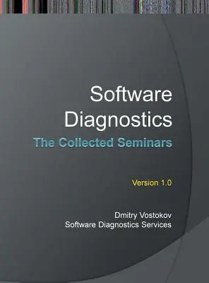 Diagnostics logiciels : The Collected Seminars - Software Diagnostics: The Collected Seminars