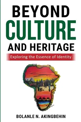 Au-delà de la culture et du patrimoine : Explorer l'essence de l'identité - Beyond Culture and Heritage: Exploring the Essence of Identity