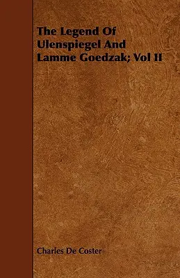 La légende d'Ulenspiegel et de Lamme Goedzak ; Vol II - The Legend of Ulenspiegel and Lamme Goedzak; Vol II