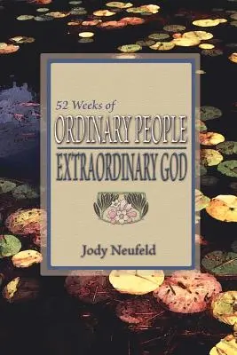 52 semaines de gens ordinaires - Dieu extraordinaire - 52 Weeks of Ordinary People - Extraordinary God