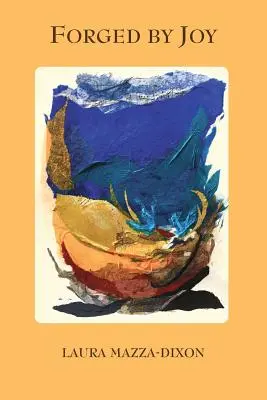 Forgé par la joie - Forged by Joy