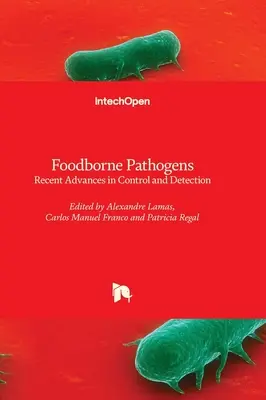 Pathogènes d'origine alimentaire - Progrès récents en matière de contrôle et de détection - Foodborne Pathogens - Recent Advances in Control and Detection