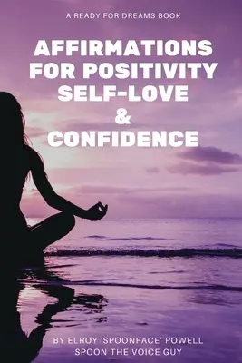 Affirmations pour la positivité, l'amour de soi et la confiance en soi - Affirmations for Positivity, Self-Love and Confidence