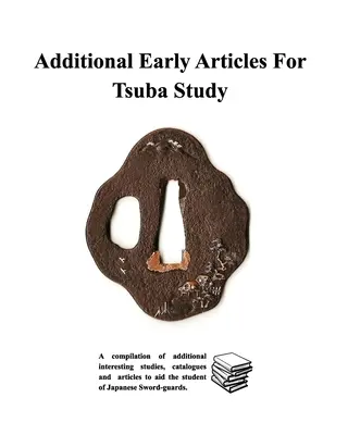 Articles anciens supplémentaires pour l'étude de la tsuba - Additional Early Articles For Tsuba Study