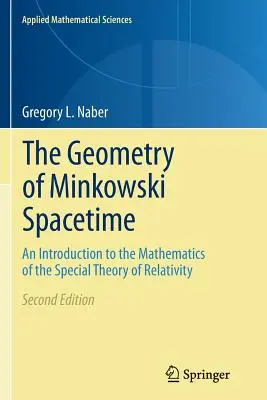 La géométrie de l'espace-temps de Minkowski : Une introduction aux mathématiques de la théorie de la relativité restreinte - The Geometry of Minkowski Spacetime: An Introduction to the Mathematics of the Special Theory of Relativity