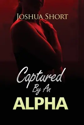 Capturé par un Alpha - Captured By An Alpha