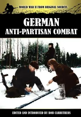 Combat anti-partisan allemand - German Anti-Partisan Combat