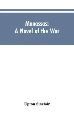 Manassas : Un roman de guerre - Manassas: A Novel of the War