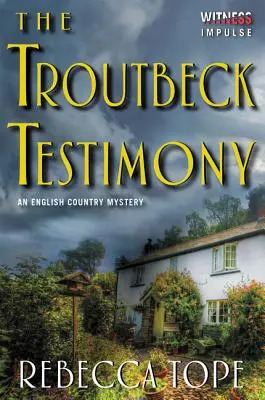 Le témoignage de Troutbeck : Un mystère de la campagne anglaise - The Troutbeck Testimony: An English Country Mystery