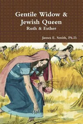 Veuve païenne et reine juive : Un commentaire sur Ruth et Esther - Gentile Widow & Jewish Queen: A Commentary on Ruth and Esther