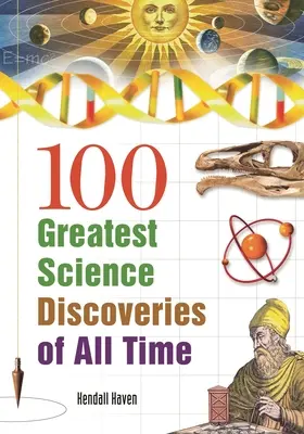 Les 100 plus grandes découvertes scientifiques de tous les temps - 100 Greatest Science Discoveries of All Time