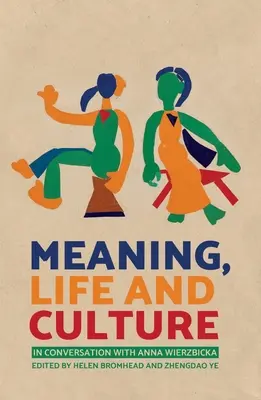 Sens, vie et culture : En conversation avec Anna Wierzbicka - Meaning, Life and Culture: In conversation with Anna Wierzbicka