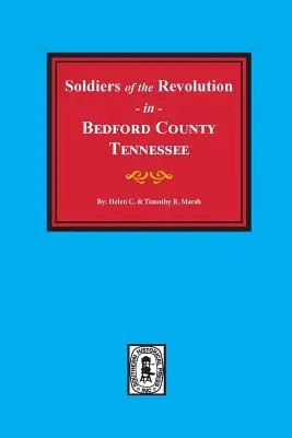 Comté de Bedford, Tennessee, Soldats de la Révolution en. - Bedford County, Tennessee, Soldiers of the Revolution in.
