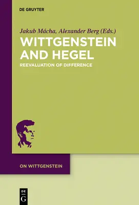 Wittgenstein et Hegel : Réévaluation de la différence - Wittgenstein and Hegel: Reevaluation of Difference