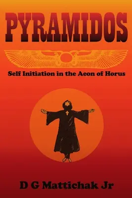 Pyramidos - Auto-initiation dans l'Eon d'Horus - Pyramidos- Self Initiation in the Aeon of Horus