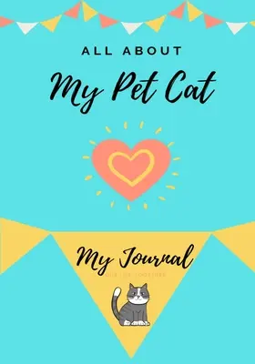 À propos de Mon chat de compagnie : Mon journal de compagnie - About My Pet Cat: My Pet Journal