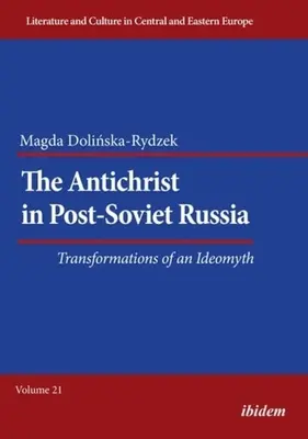 L'Antéchrist dans la Russie post-soviétique : Transformations d'un mythe idéologique - The Antichrist in Post-Soviet Russia: Transformations of an Ideomyth