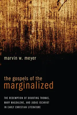 Les évangiles des marginaux : La rédemption de Thomas le Douteux, Marie-Madeleine et Judas Iscariote dans la littérature chrétienne primitive - The Gospels of the Marginalized: The Redemption of Doubting Thomas, Mary Magdalene, and Judas Iscariot in Early Christian Literature