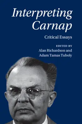 Interpréter Carnap : Essais critiques - Interpreting Carnap: Critical Essays