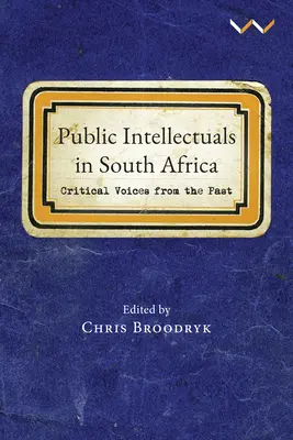 Les intellectuels publics en Afrique du Sud : Voix critiques du passé - Public Intellectuals in South Africa: Critical Voices from the Past