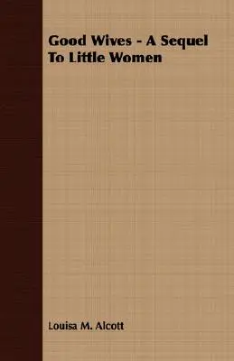 Les bonnes femmes - suite de La petite femme - Good Wives - A Sequel to Little Women