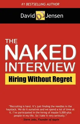 L'entretien nu : Embaucher sans regret - The Naked Interview: Hiring Without Regret