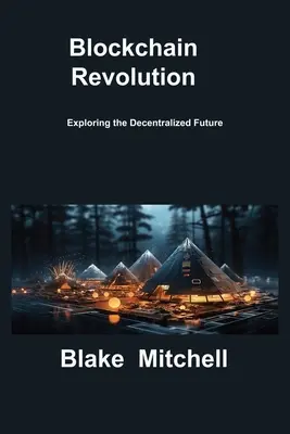 La révolution de la blockchain : Explorer l'avenir décentralisé - Blockchain Revolution: Exploring the Decentralized Future