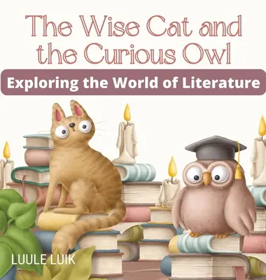 Le Chat Sage et le Hibou Curieux : Explorer le Monde de la Littérature - The Wise Cat and the Curious Owl: Exploring the World of Literature