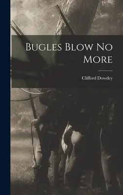 Les clairons ne sonnent plus - Bugles Blow No More